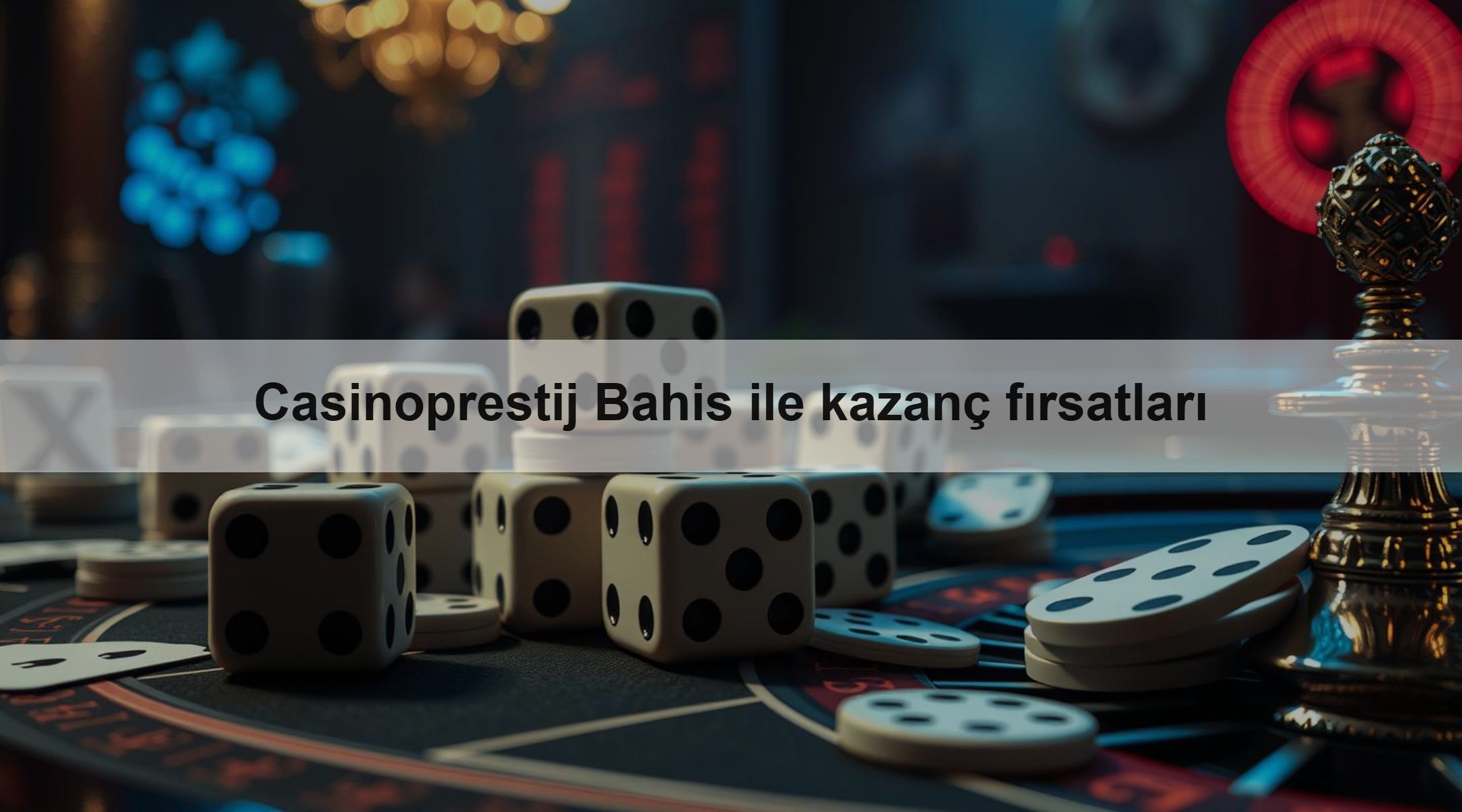 Casinoprestij Bahis ile kazanç fırsatları