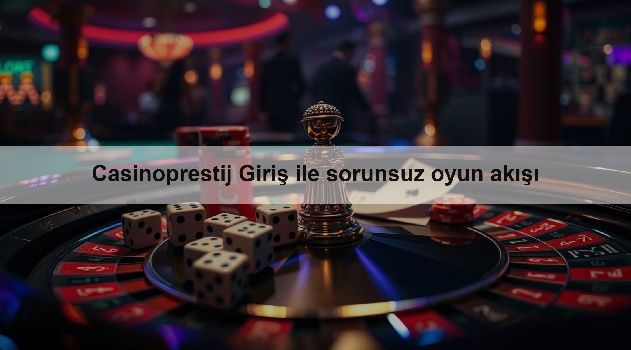 Casinoprestij Giriş ile sorunsuz oyun akışı