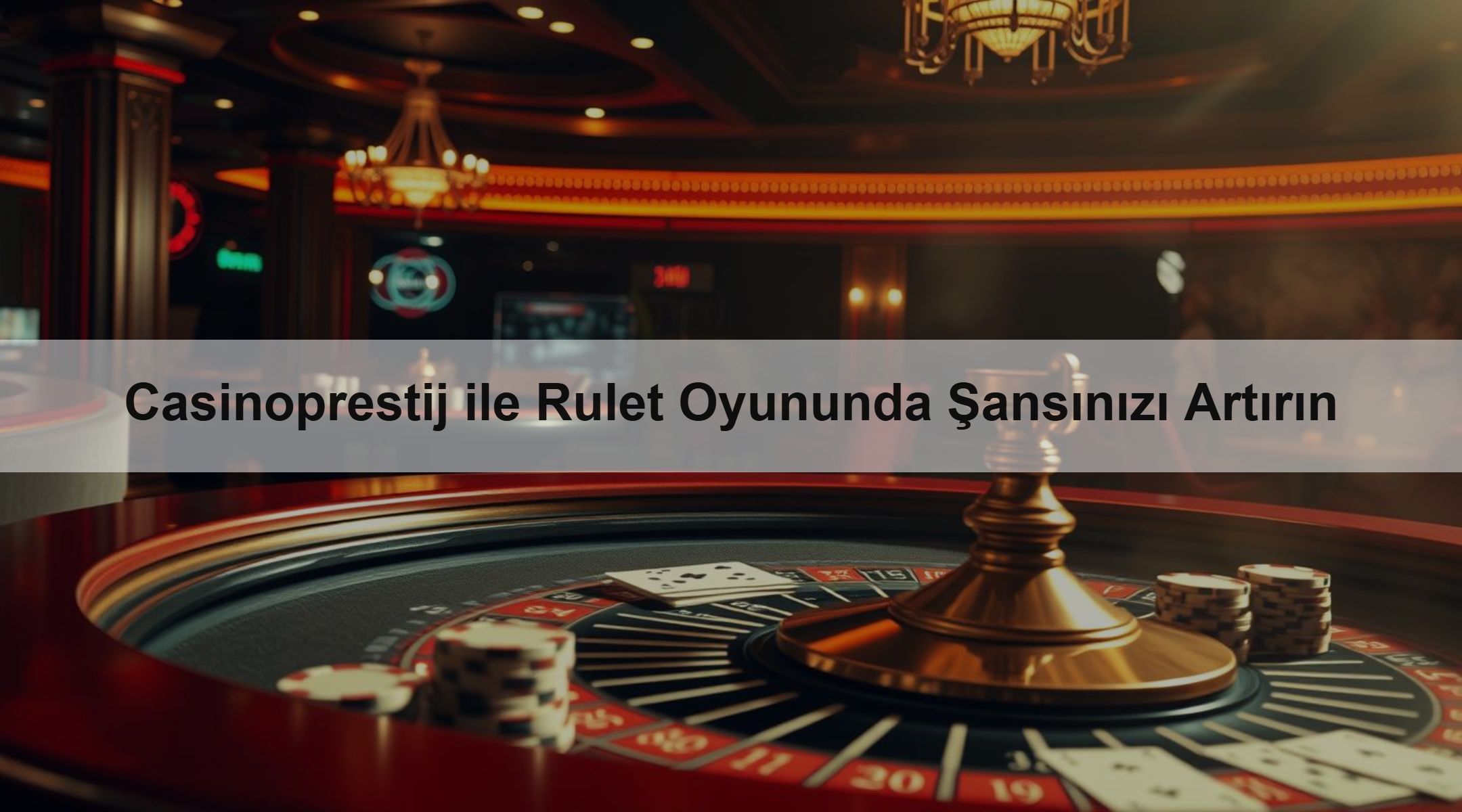 Casinoprestij ile Rulet Oyununda Şansınızı Artırın