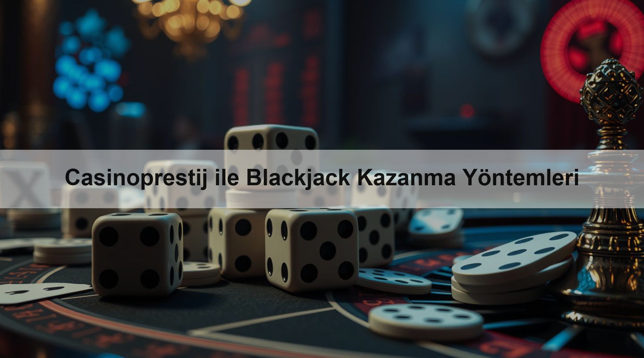 Casinoprestij ile Blackjack Kazanma Yöntemleri