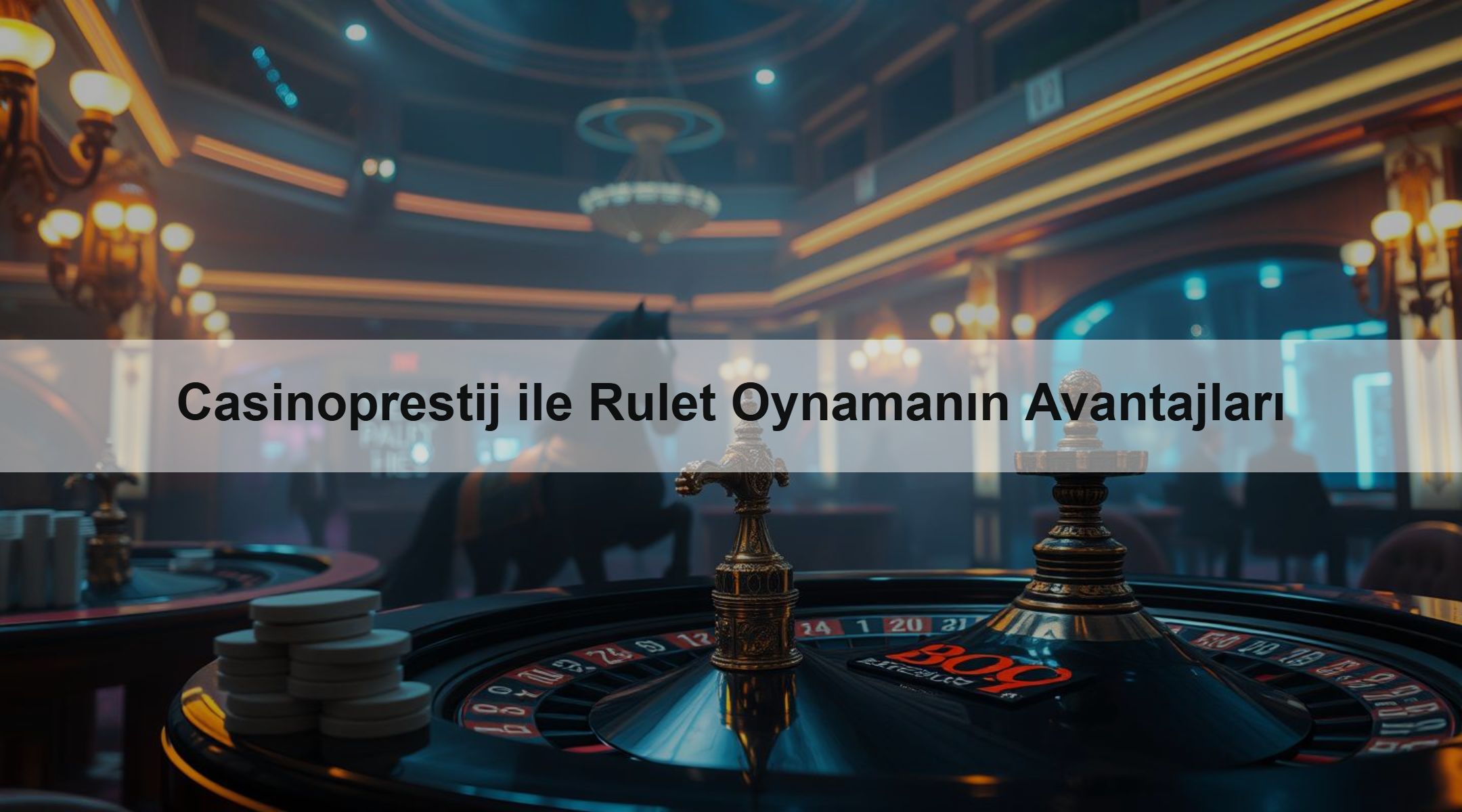 Casinoprestij ile Rulet Oynamanın Avantajları