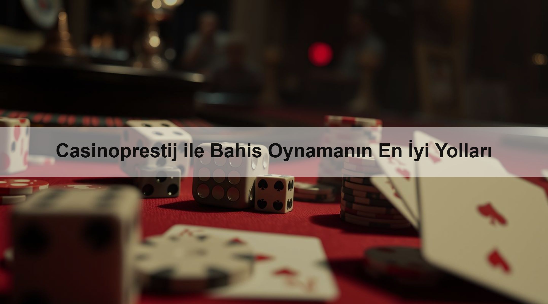 Casinoprestij ile Bahis Oynamanın En İyi Yolları