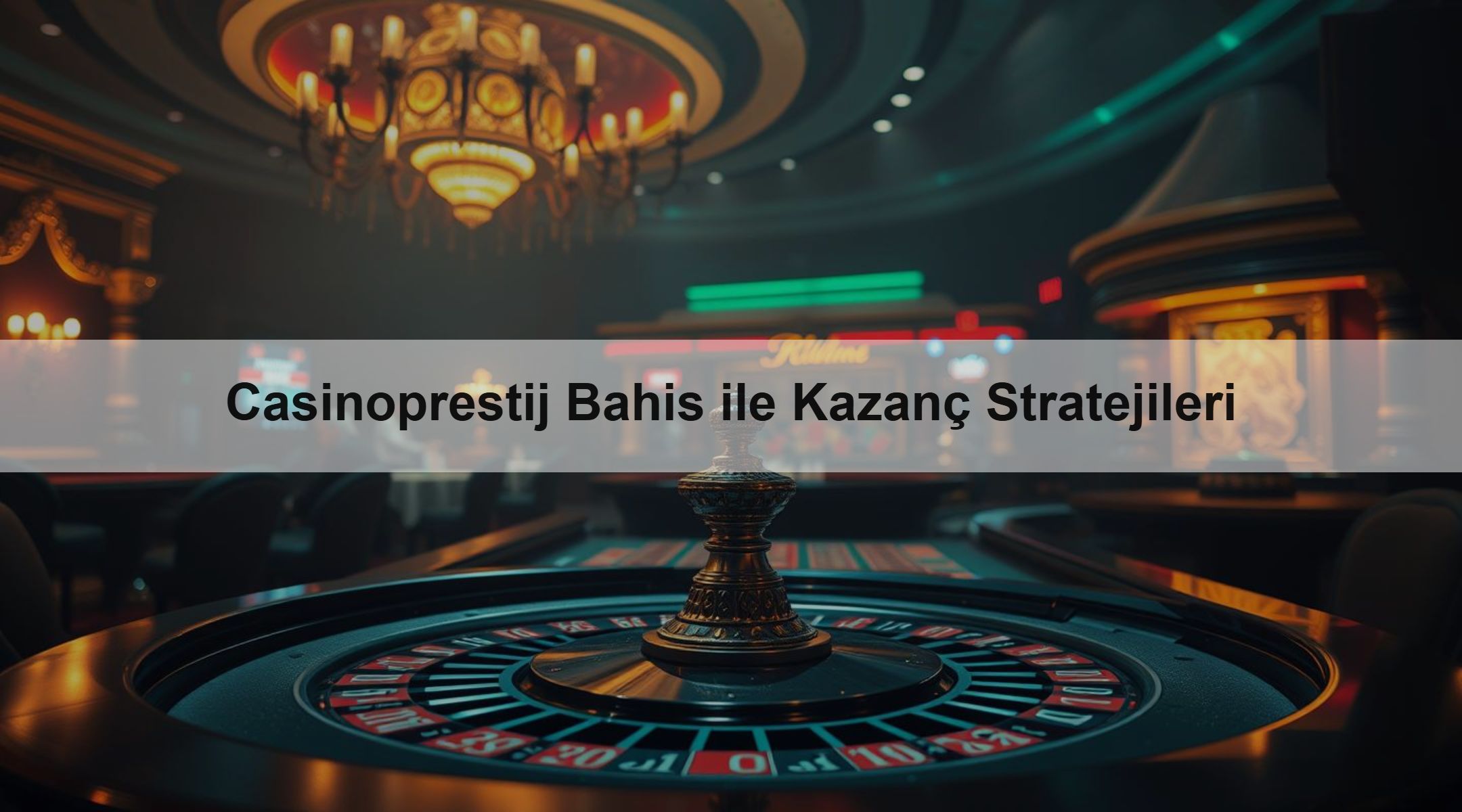 Casinoprestij Bahis ile Kazanç Stratejileri