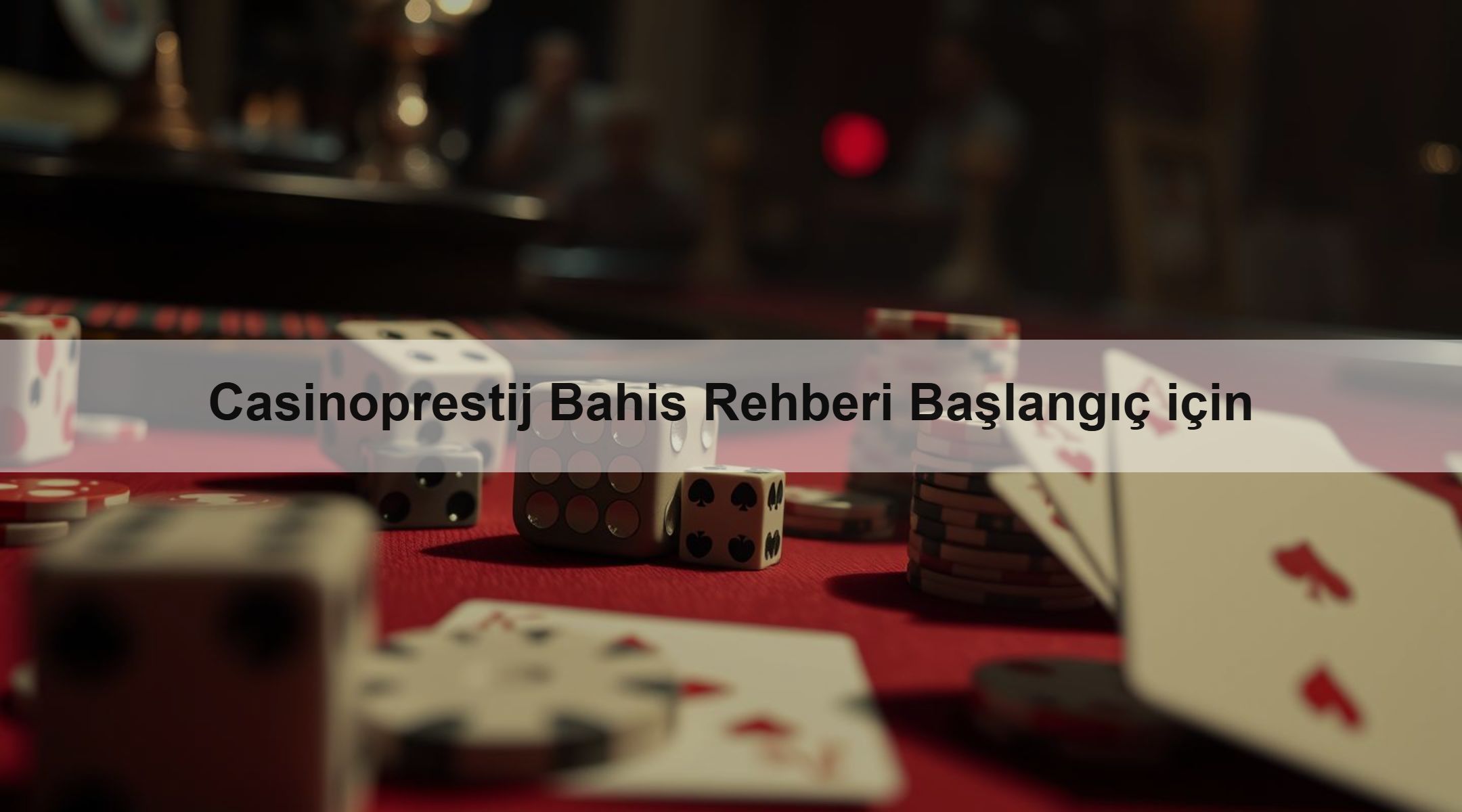 Casinoprestij Bahis Rehberi Başlangıç için