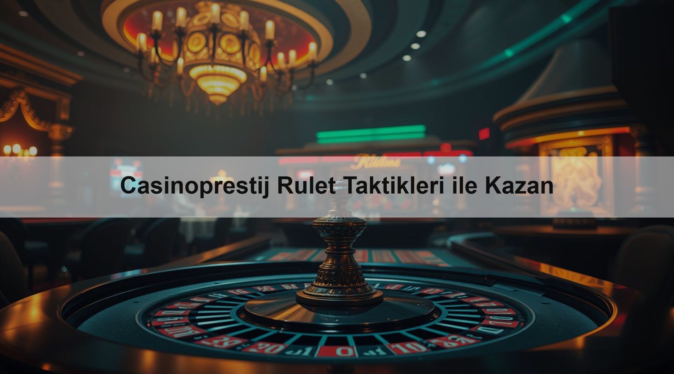 Casinoprestij Rulet Taktikleri ile Kazan